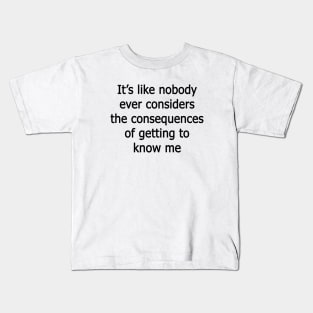 Consequences Kids T-Shirt